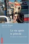 La vie apr�s le p�trole : De la p�nur...
