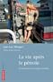 La vie apr�s le p�trole : De la p�nurie aux �nergies nouvelles