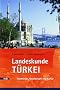 Landeskunde T�rkei: Geschichte, Gesellschaft und Kultur