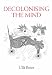 Decolonising the Mind: The Impact of the University on Culture And Identity in Papua...