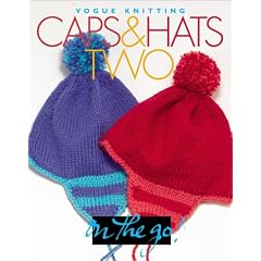 Caps & Hats Two: Vogue Knitting on the Go