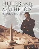 Hitler and the power of aesthetics