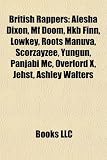 British Rappers: Alesha Dixon, Mf Doom, Hkb Finn, Lowkey, Roots Manuva, Scorzayzee, Yungun, Panjabi MC, Overlord X, Jehst, Ashley Walte Panjabi MC