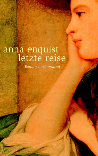 Letzte Reise by Anna Enquist