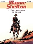 Wayne Shelton, Tome 11 : Cent million...