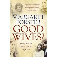 Good Wives?: Mary, Fanny, Jennie and Me, 1845-2001