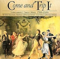Come & Trip It: Instrumental Dance Music 1780s-1920s
