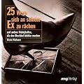 25 Wege, sich an seinem Ex zu r�chen.Und andere Kleinigkeiten, die den Abschied leichter machen