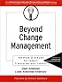 Beyond Change Management: Advanced Strategies for Today's Transformational Leaders (J-B O-D (Organizational Development))