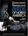 National Geographic Reference Atlas to the Birds of North America