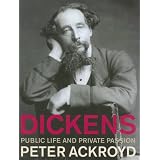 Dickens: Public Life and Private Passion