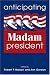 Anticipating Madam President