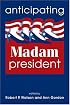 Anticipating Madam President