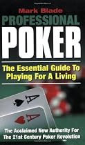 Professional Poker: The Essential Guide to Playing for a Living