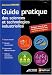 Guide pratique des sciences et technologies industrielles Guide pratique des sciences et technologies industrielles