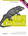 PHP 5 Kochbuch. Beispiele und Lösungen für PHP-Programmierer. Aktuell zu PHP 5.3