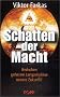 Schatten der Macht. Bedrohen geheime Langzeitpl�ne unsere Zukunft?