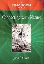 The Findhorn Book of Connecting with Nature (The Findhorn Book Of series)