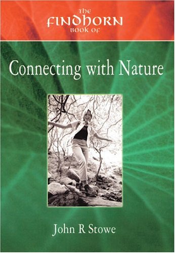 The Findhorn Book of Connecting with Nature (The Findhorn Book Of series)