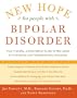 New Hope For People With Bipolar Disorder Revised 2nd Edition: Your Friendly, Authoritative Guide to the Latest in Traditional and Complementary Solutions