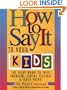 How to Say It to Your Kids