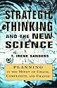 Strategic Thinking and the New Science: Planning in the Midst of Chaos Complexity and Change