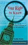 Your Right to Know: How to Use the Freedom of Information Act and Other Access Laws