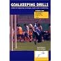 Goalkeeping Drills: v.2: Drills for Improving Technique, Tactics and Conditioning: Vol 2
