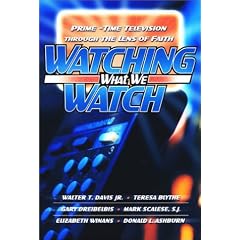 Watching What We Watch: Prime-Time Television Through the Lens of Faith