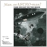 Man Or Astro-Man? - Your Weight On The Moon [LP] (Limited Picture Disc, includes 9 Bonus Tracks from two obscure Eps)