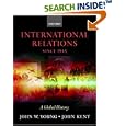 International Relations since 1945: A Global History by John W. Young and John Kent