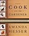 The Cook and the Gardener: A Year of Recipes and Writings from the French Countryside