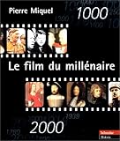Le film du mill�naire, 1000-2000