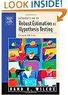 Introduction to Robust Estimation and Hypothesis Testing, Second Edition (Statistical Modeling and Decision Science)