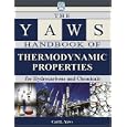 The Yaws Handbook of Thermodynamic Properties for Hydrocarbons and Chemicals: Heat Capacities, Enthalpies of Formation,... by  Carl L. Yaws