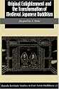 Original Enlightenment and the Transformation of Medieval Japanese Buddhism (Studies in East Asian Buddhism, 12)