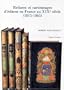 Reliures et Cartonnages d'�diteur en France au XIXe si�cle, 1815-1865