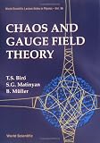 Chaos and Gauge Field Theory (World Scientific Lecture Notes in Physics)