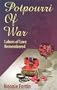 Potpourri of War: Labors of Love Remembered