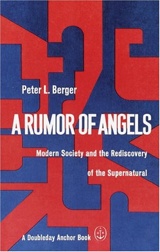 A Rumor of Angels: Modern Society and the Rediscovery of the Supernatural