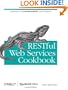 RESTful Web Services Cookbook: Solutions for Improving Scalability and Simplicity