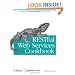 RESTful Web Services Cookbook: Solutions for Improving Scalability and Simplicity