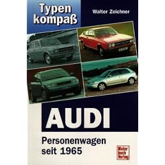 Typenkompass Audi. Personenwagen seit 1965.