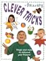 Amazing Clever Tricks: Magic and More to Astound Your Friends!