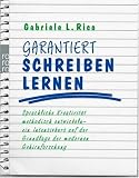 Garantiert schreiben lernen. Sonderausgabe: Sprachliche Kreativität methodisch entwickeln - ein Intensivkurs auf der Grundlage der modernen Gehirnforschung