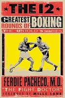 The 12 Greatest Rounds of Boxing: The Untold Stories