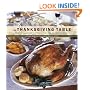 The Thanksgiving Table: Recipes and Ideas to Create Your Own Holiday Tradition