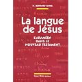 La langue de J�sus: L'aram�en dans le nouveau testament
