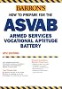 Barrons How to Prepare for the ASVAB: Armed Services Vocational Aptitude Battery (Book only)