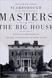 Masters of the Big House: Elite Slaveholders of the Mid-Nineteenth-Century South